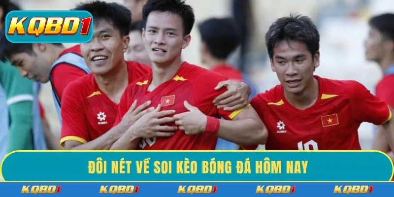 Đôi nét về soi kèo bóng đá hôm nay