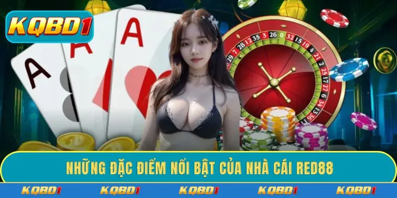 Những đặc điểm nổi bật của nhà cái RED88